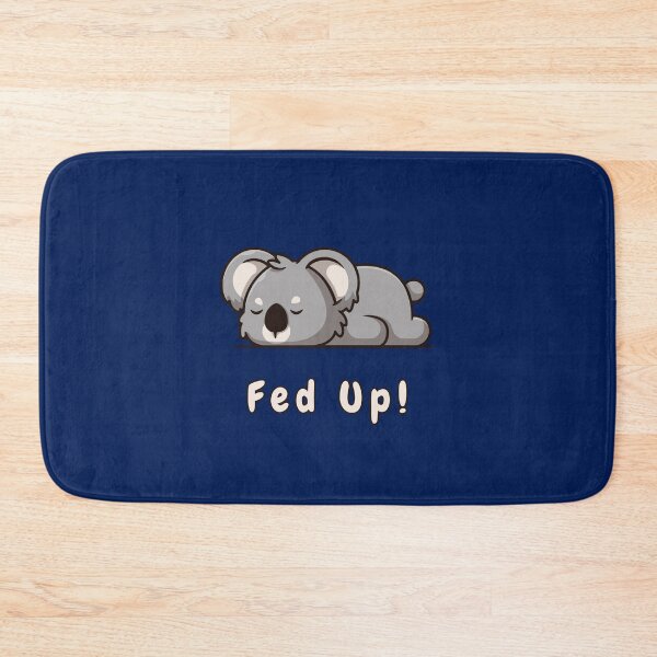 Item preview, Fed Up! Quote, Sleepy Koala Bear, Cute Animal  designed and sold by AASparksDesigns.