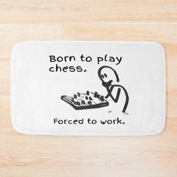 Item preview, Born to Play Chess — Forced to Work designed and sold by PawnShiftGoods.