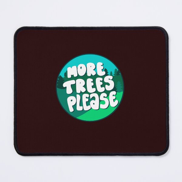 Item preview, more trees please (13) designed and sold by AnAvidWriter.