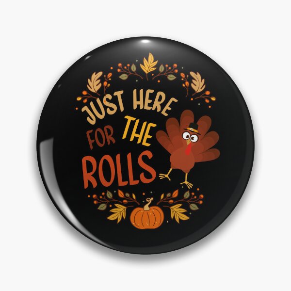 Item preview, Just Here For The Rolls designed and sold by OB-Store.