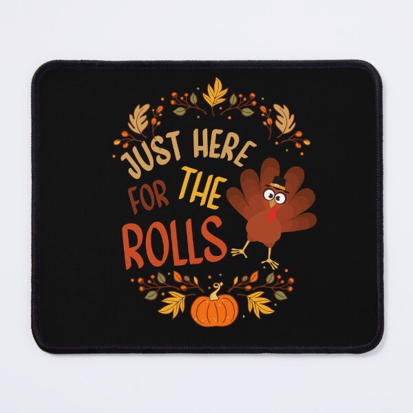 Item preview, Just Here For The Rolls designed and sold by OB-Store.