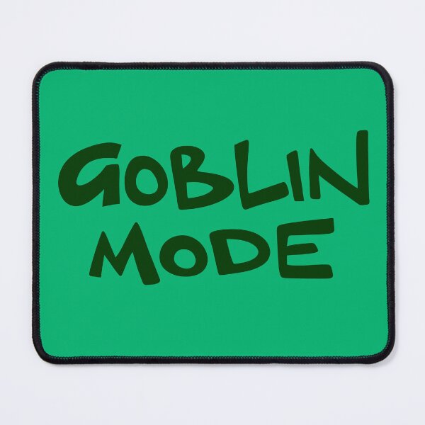 Item preview, Goblin Mode designed and sold by PickledjoArt.