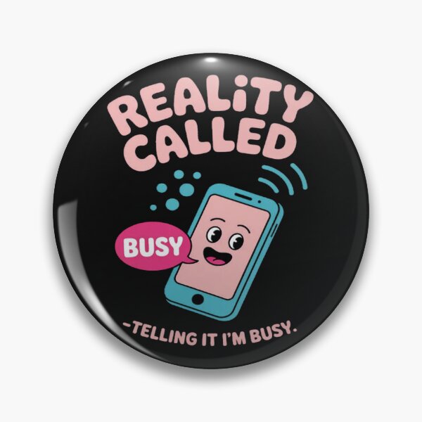 Item preview, Reality Called Im Busy Meme Graphic Hot Pink Powder designed and sold by CraftyCuttable.