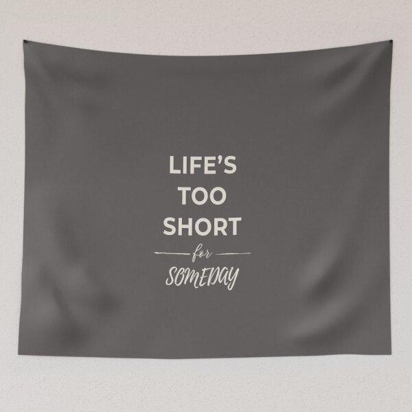 Item preview, Life’s Too Short for Someday – Vintage Distressed Edition designed and sold by Softly Studio.