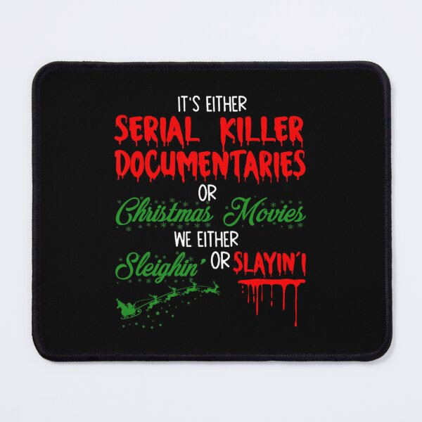 Item preview, It's either serial killer documentaries or Christmas movies  designed and sold by TREYA ALLEN.