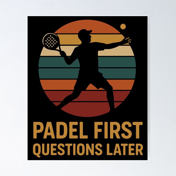 Item preview, Padel First Questions Later Padel Tennis Player designed and sold by LuminOrb.