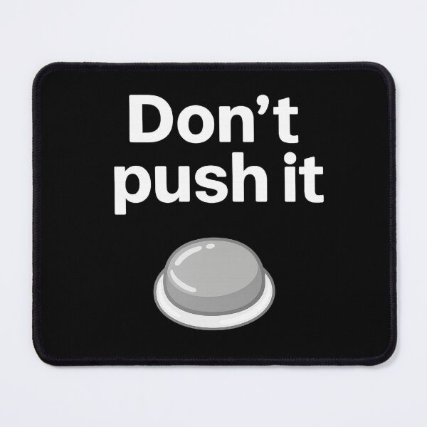 Item preview, Don't Push It - Funny Button Design designed and sold by Softly Studio.