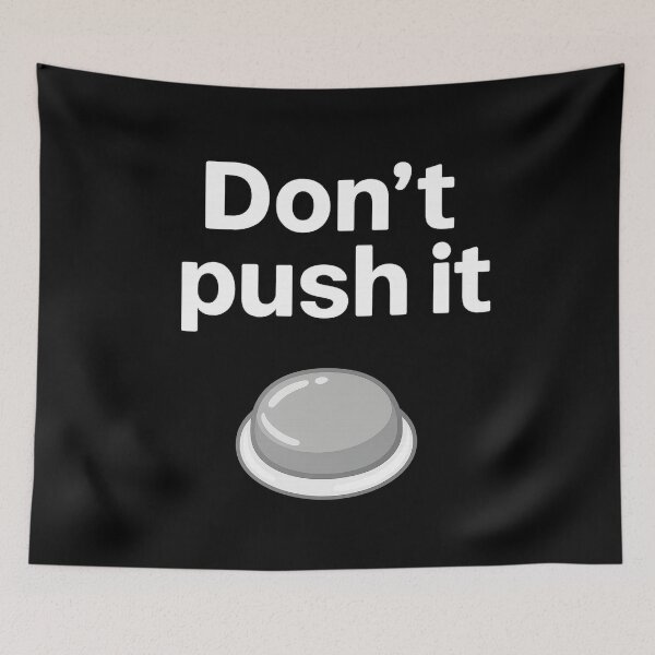 Item preview, Don't Push It - Funny Button Design designed and sold by Softly Studio.