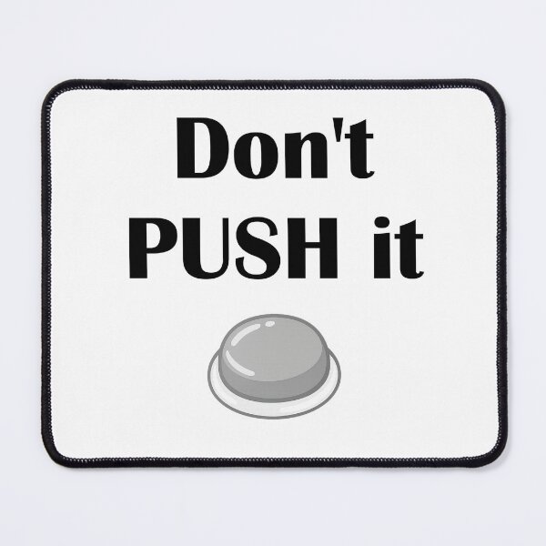 Item preview, Don't Push It – Monochrome Minimalist Button Design designed and sold by Softly Studio.