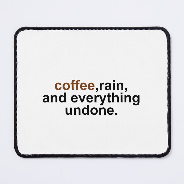 Item preview, coffee, rain, and everything undone designed and sold by vi.besstore .