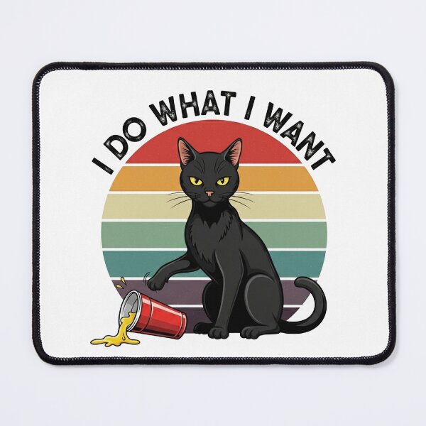Item preview, I Do What I Want – Funny Black Cat Attitude designed and sold by FelixnRobinus.