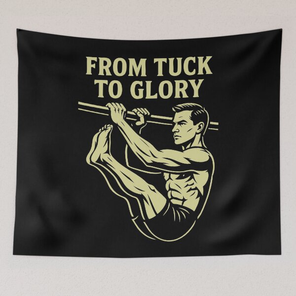 Item preview, From Tuck To Glory Calisthenics Fitness Gym designed and sold by LuminOrb.