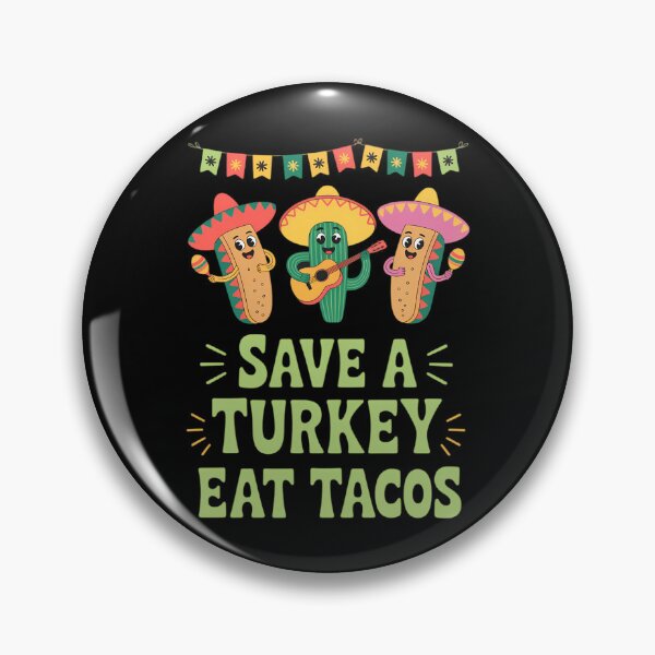 Item preview, Save a Turkey Eat Tacos Thanksgiving Taco Lover Turkey Day designed and sold by ticlitule.