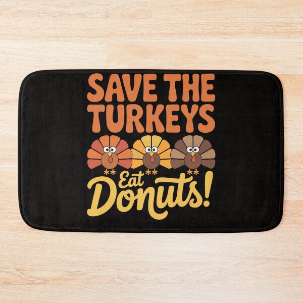 Item preview, Save The Turkeys Eat Donuts Funny Thanksgiving Saying designed and sold by ticlitule.