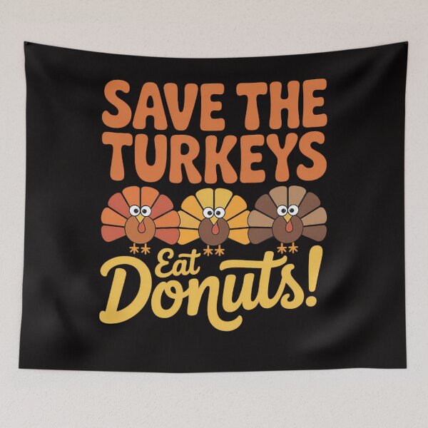 Item preview, Save The Turkeys Eat Donuts Funny Thanksgiving Saying designed and sold by ticlitule.