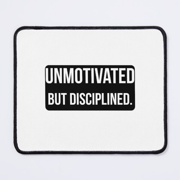 Item preview, Unmotivated But Disciplined – Gym Motivation Quote designed and sold by J0b4t.