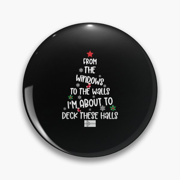 Item preview, From The Windows To The Walls I'm About To Deck These Halls designed and sold by JamesDriggers.