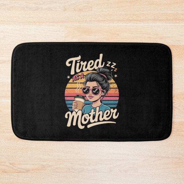 Item preview, Tired As a Mother – Mom’s Exhaustion designed and sold by FrenchTouch77.