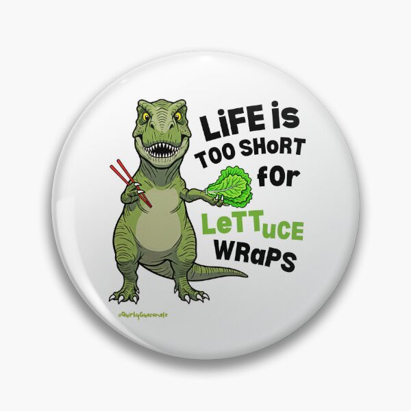 Item preview, Life is too Short for Lettuce Wraps | T-Rex with Chopsticks designed and sold by QuirkyGuacamole.