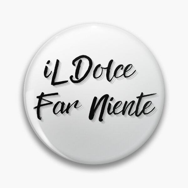 Item preview, dolce far niente designed and sold by LaughandLaugh.