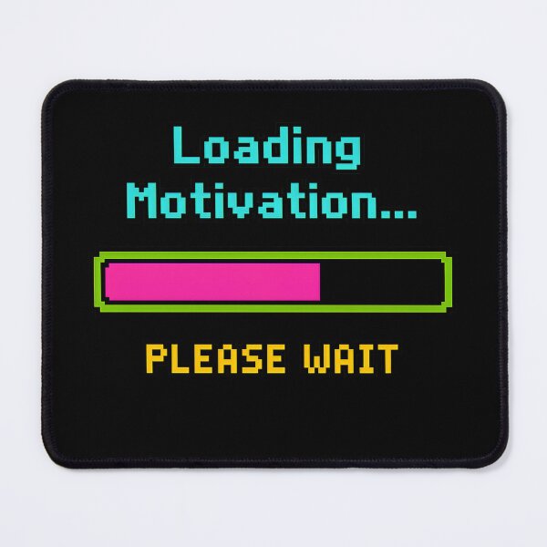Item preview, Loading Motivation – Funny Productivity Design designed and sold by PosterFuel.