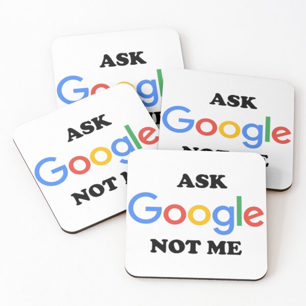 Item preview, Ask Gooogle Not Me designed and sold by You-zar-sif.