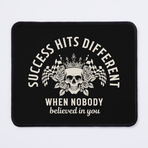 Item preview, Success Hits Different when Nobody Believed in You Success Motivation designed and sold by DemureArtsy.