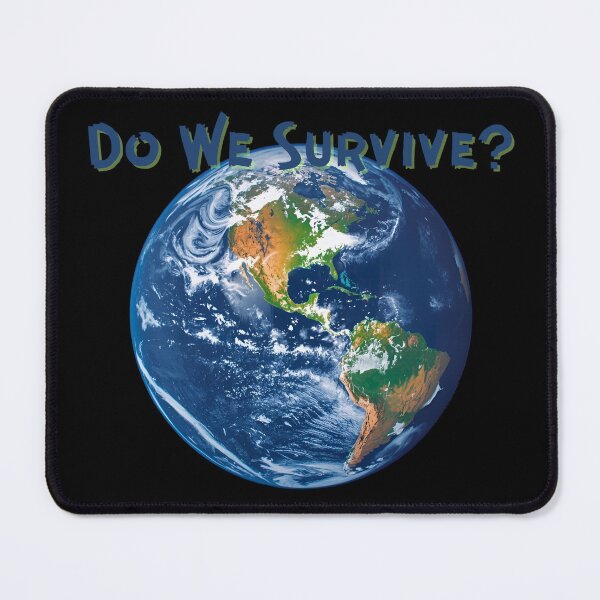 Item preview, Do We Survive on the planet Earth? designed and sold by eMGi27Prints.