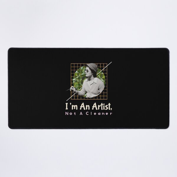 Item preview, I’m An Artist, Not A Cleaner - artistic painting designed and sold by TaurusC95.