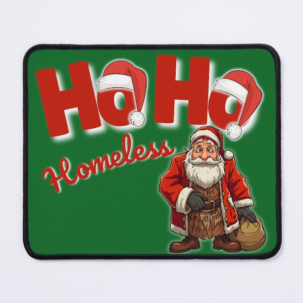 Item preview, Ho Ho Homeless - Provocative Satire Christmas Design designed and sold by Ivy-Triggs.
