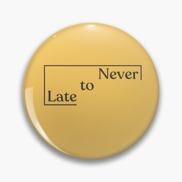 Item preview, Never Too Late – Minimal Motivational Quote Design | Positive Mindset Collection designed and sold by Positive.Mindset.