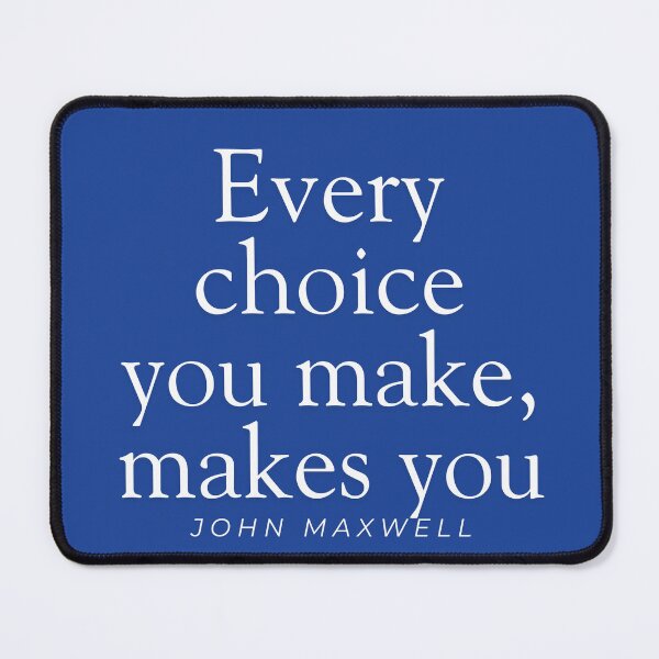Item preview, Every Choice you make, makes you. designed and sold by Andykinoz.