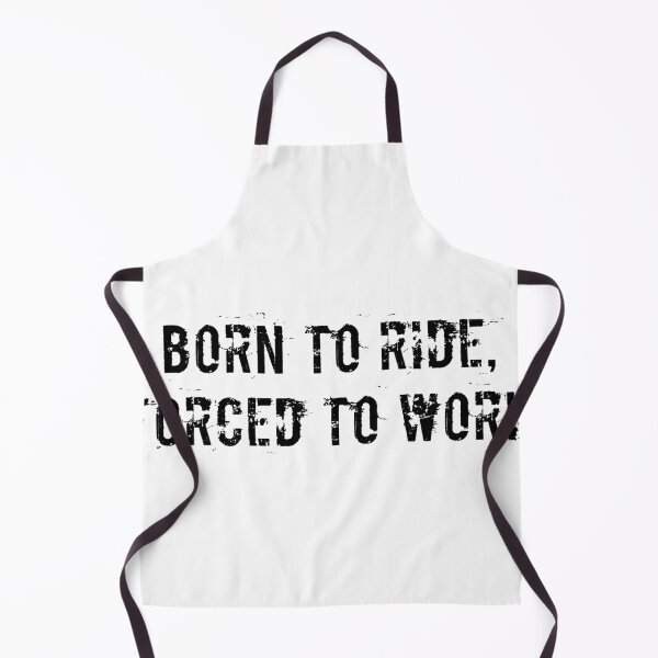 Item preview, Born to Ride, Forced to Work designed and sold by Ninjacatoff.