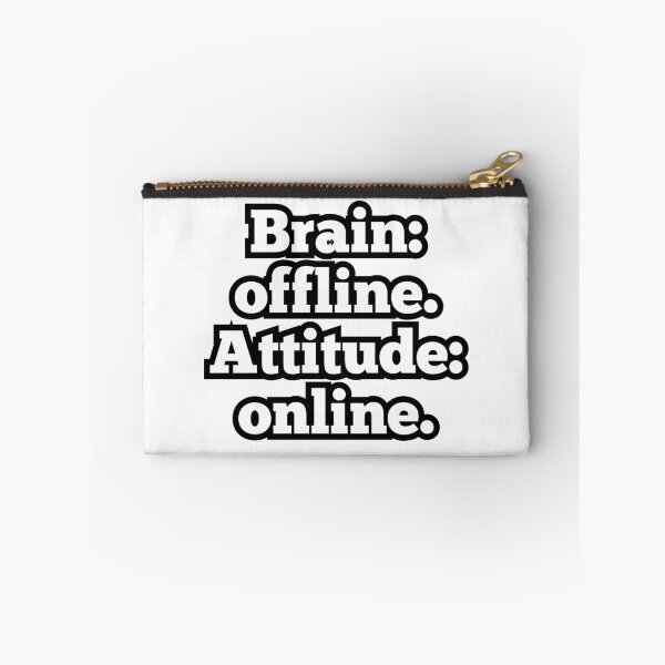 Item preview, Brain Offline Attitude Online – Funny Sarcastic Quote Design designed and sold by ArtesioByZaber.