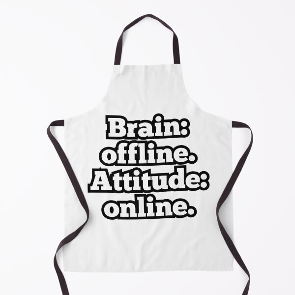 Item preview, Brain Offline Attitude Online – Funny Sarcastic Quote Design designed and sold by ArtesioByZaber.