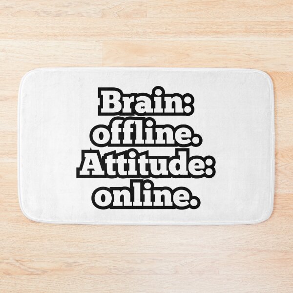 Item preview, Brain Offline Attitude Online – Funny Sarcastic Quote Design designed and sold by ArtesioByZaber.