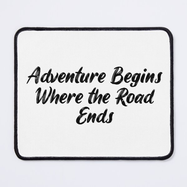 Item preview, Adventure Begins Where the Road Ends designed and sold by Ninjacatoff.