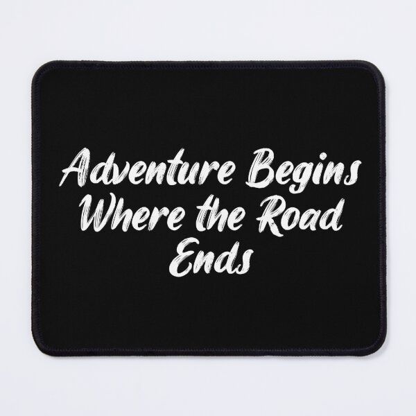 Item preview, Adventure Begins Where the Road Ends designed and sold by Ninjacatoff.