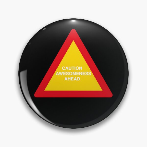 Item preview, Caution awesomeness ahead - warning signal humor designed and sold by WirelessChimp.