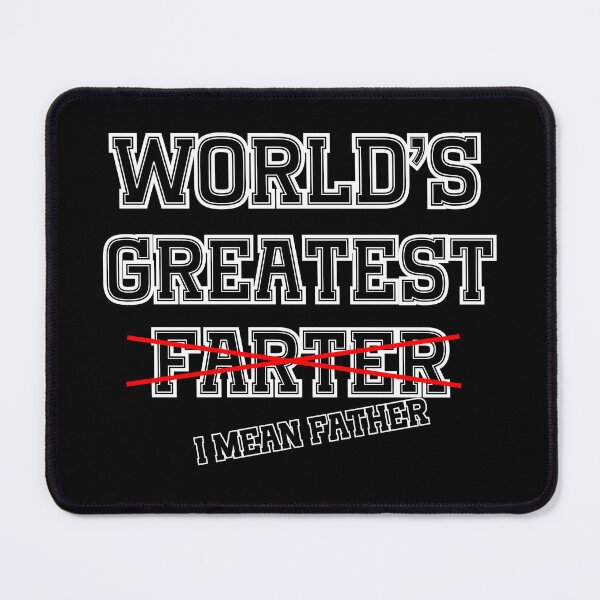 Item preview, World's Greatest Farter I mean Father designed and sold by JohnnyP-Store.