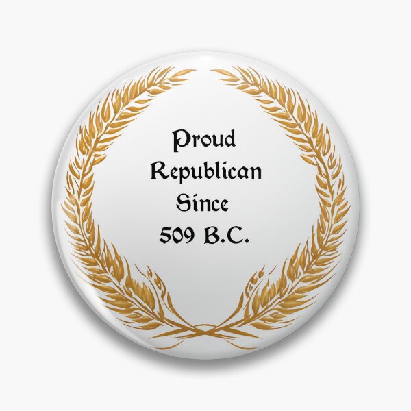 Item preview, Proud Republican since 509 laurel roman meme designed and sold by WirelessChimp.
