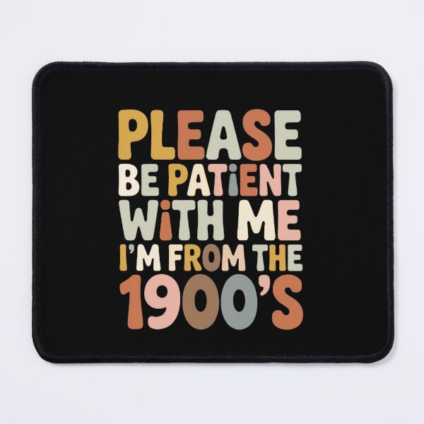 Item preview, Please Be Patient With Me I’m From the 1900’s – Vintage Funny Retro Gen X designed and sold by SkeletonsDanger.