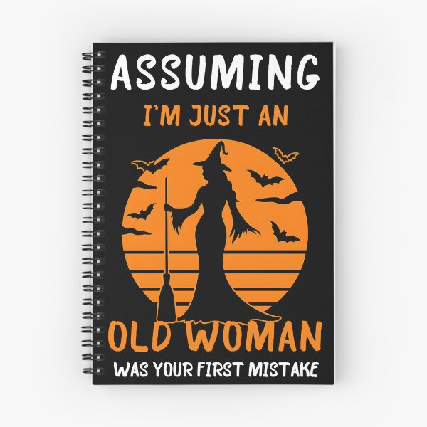 Item preview, Funny Witch Halloween Quote – “Assuming I’m Just an Old Woman Was Your First Mistake” designed and sold by tarzbol.