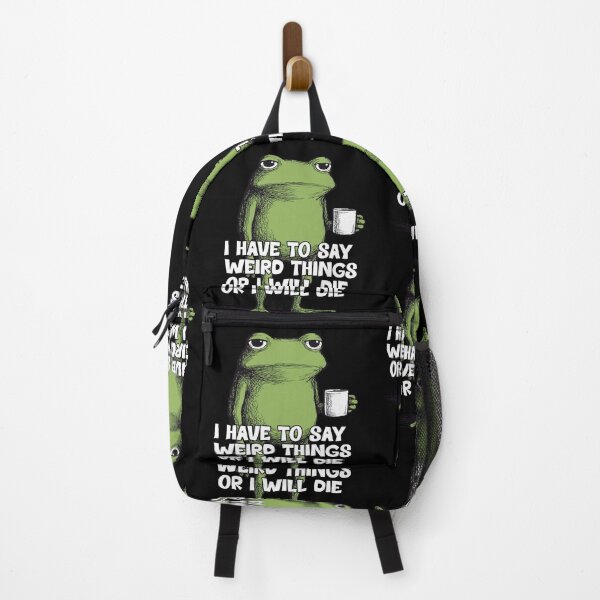 Item preview, I Have to Say Weird Stuff Or I'll Die Funny Frog Meme designed and sold by gear-posters.
