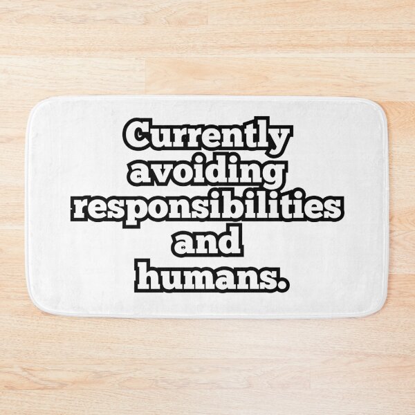 Item preview, Currently Avoiding Responsibilities and Humans – Funny Introvert Quote designed and sold by ArtesioByZaber.
