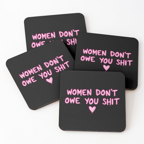 Item preview, Women Don't Owe You Shit designed and sold by pinknoiseco.