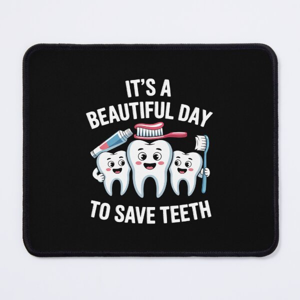 Item preview, Dentist It's a Beautiful Day to Save Teeth Dental designed and sold by THagBlue.