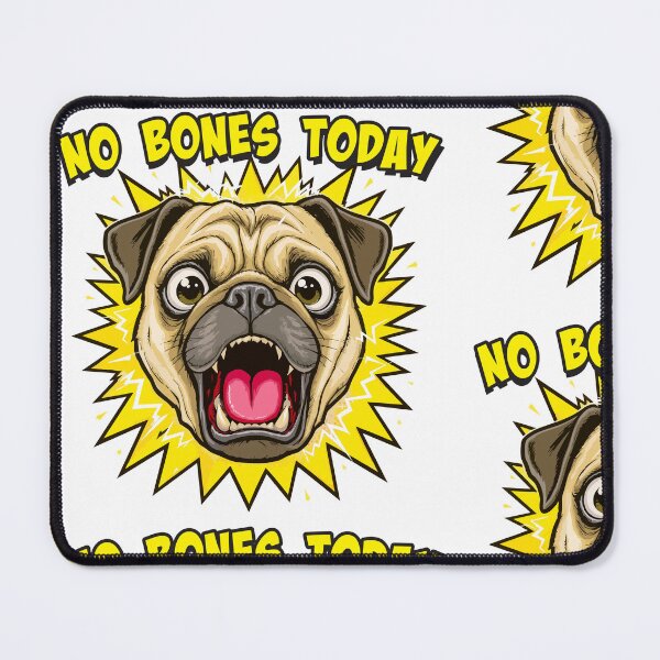Item preview, Mad Pug Energy Furious pug saying “No Bones Today” designed and sold by Tong4130.