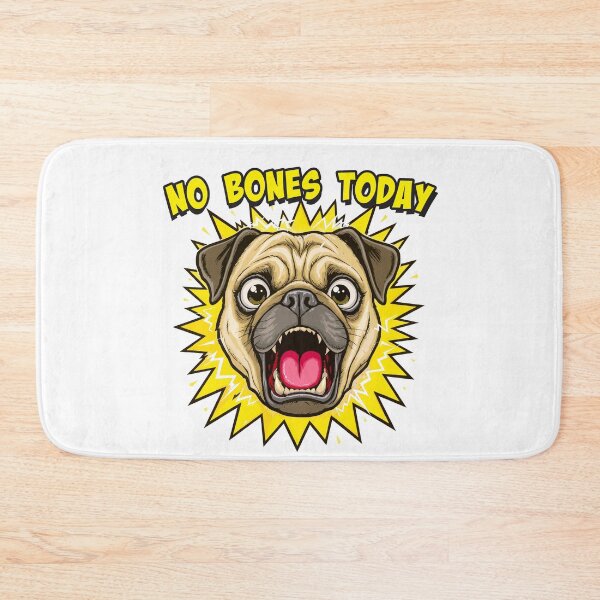Item preview, Mad Pug Energy Furious pug saying “No Bones Today” designed and sold by Tong4130.
