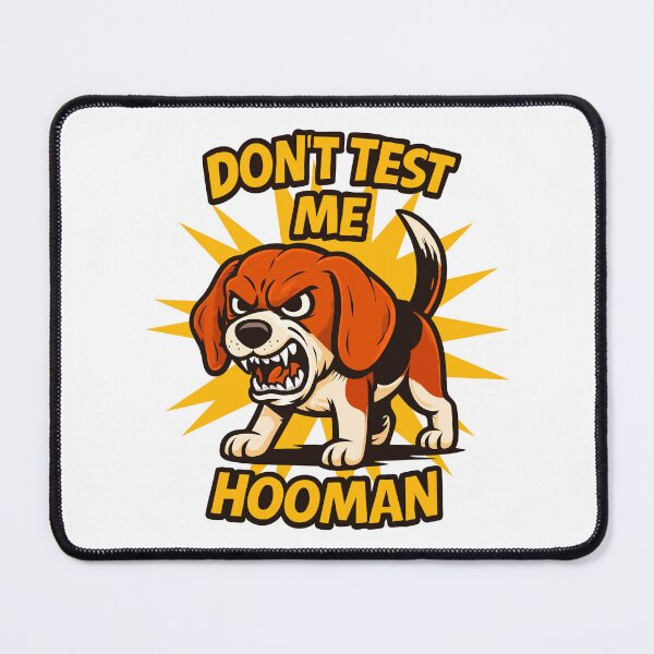 Item preview, Furious Beagle Humor Beagle shouting “Don’t Test Me Hooman” designed and sold by Tong4130.